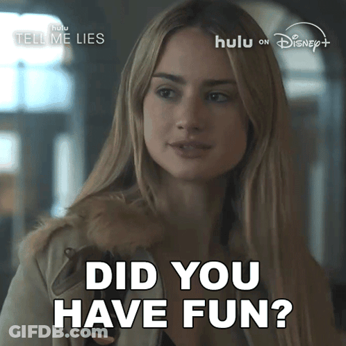 Woman Asking Did You Have Fun GIF