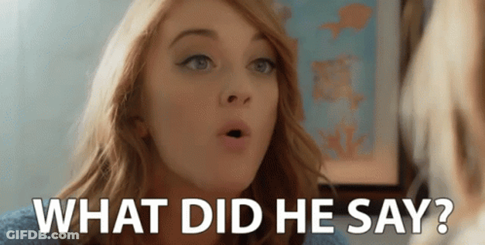 Woman Asking What Did He Say Meme GIF