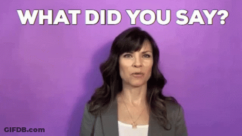 Woman Asking What Did You Say GIF