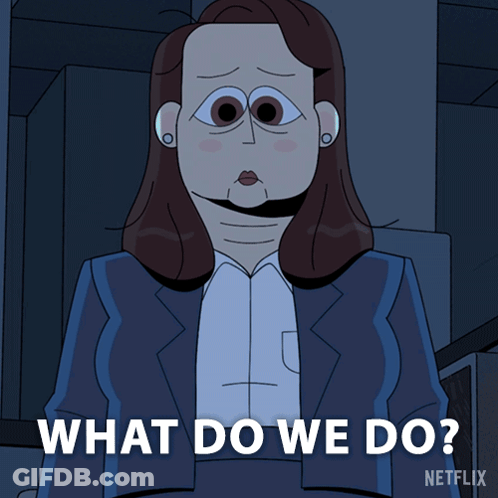 Woman Asking What Do We Do By Netflix GIF