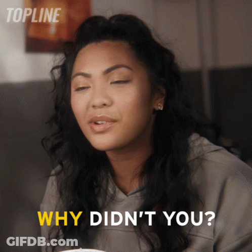 Woman Asking Why Didn't You In Topline Ad GIF