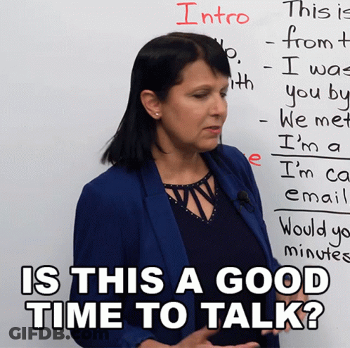 Woman Asks Is This Good Time To Talk GIF