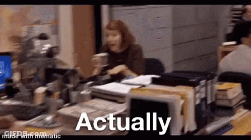 Woman At Desk With Coffee Saying Actually GIF