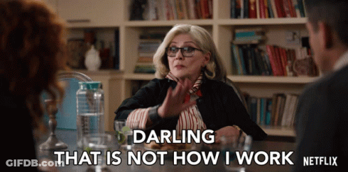 Woman At Table Says Darling That Is Not How I Work Netflix GIF