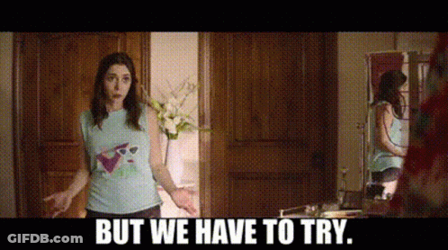 Woman Blue Shirt Mirror Saying But We Have To Try GIF
