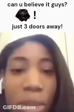 Woman Can U Believe It 3 Doors Away GIF