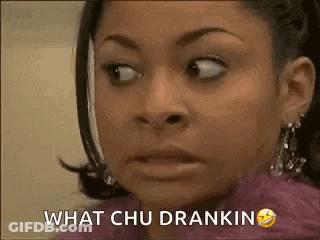Woman Close Up What Chu Drankin GIF