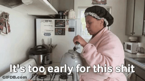 Woman Cooking It's Too Early For This Shit GIF