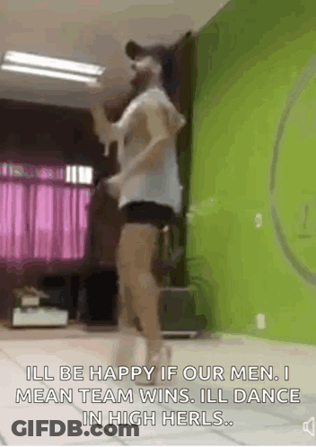Woman Dancing Ill Be Happy If Our Men I Mean Team Wins GIF