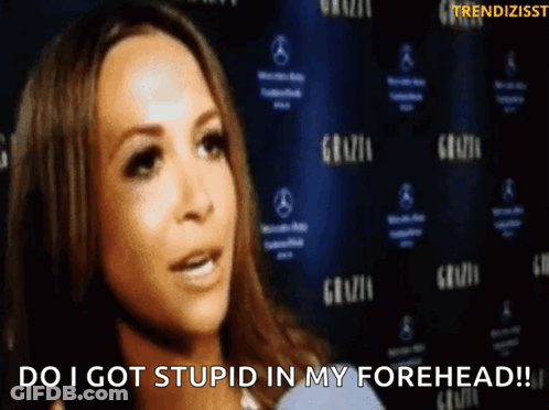 Woman Do I Got Stupid In My Forehead! GIF