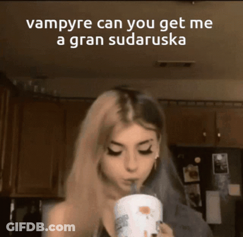 Woman Drinking From Cup Saying Vampire Can You Get Me A Gran Sudaruska GIF