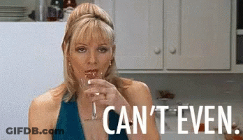 Woman Drinking From Glass Saying Can't Even GIF
