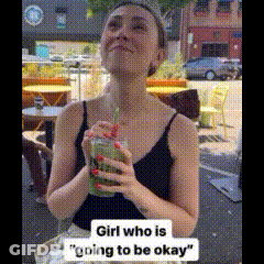 Woman Drinking Green Smoothie Says Girl Who Is Going To Be Okay GIF