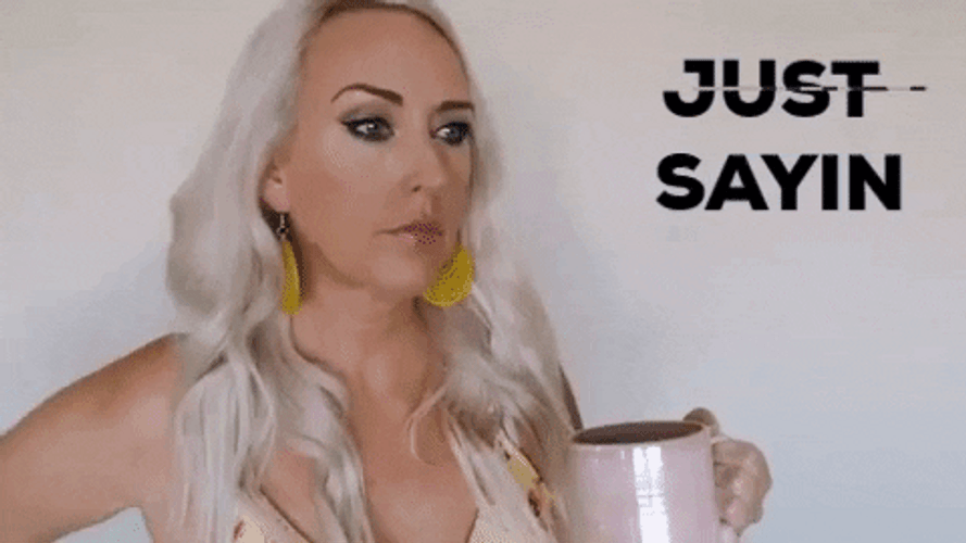 Woman Drinking Her Coffee Just Saying GIF