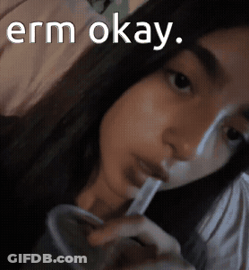 Woman Drinking Through Straw Saying Erm Okay GIF