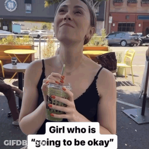 Woman Drinks Green Drink Girl Going To Be Okay GIF
