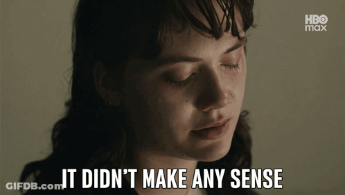 Woman Face It Didnt Make Any Sense GIF