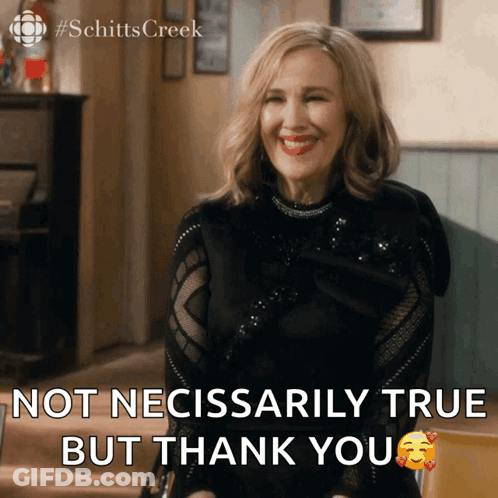 Woman From Schitt's Creek Says Not Necessarily True But Thank You GIF