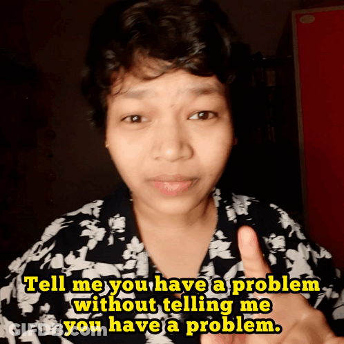 Woman Giving Thumbs Up Tell Me You Have A Problem GIF
