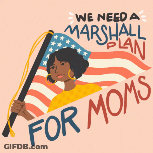 Woman Holding American Flag With We Need Marshall Plan For Moms GIF
