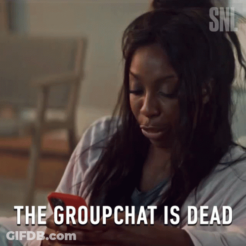 Woman Holding Cell Phone Saying The Groupchat Is Dead GIF