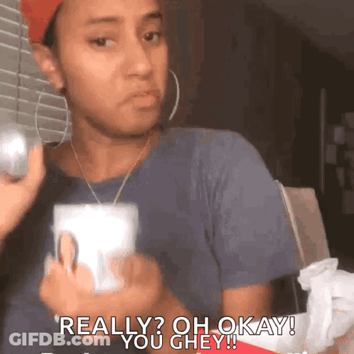 Woman Holding Cup Saying Really Oh Okay GIF
