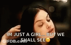 Woman Holding Hair Im Just A Girl But We Shall See GIF