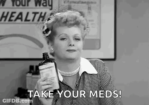Woman Holding Medicine Saying Take Your Meds GIF