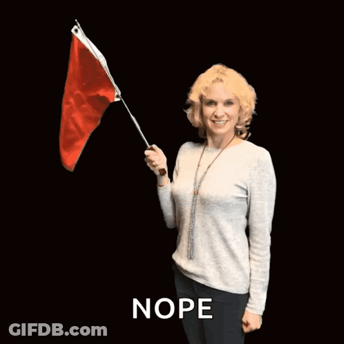 Woman Holding Red Flag Saying Nope GIF