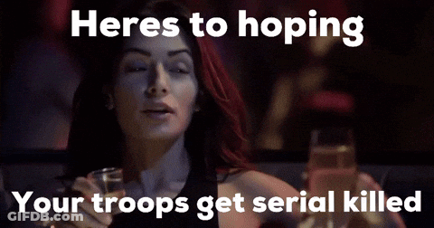 Woman Holding Shot Glass Heres To Hoping Your Troops Get Serial Killed GIF