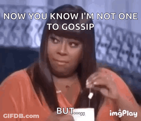 Woman Holding Tea Bag Saying Now You Know I'm Not One To Gossip GIF