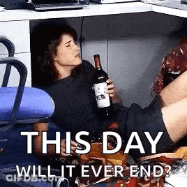 Woman Holding Wine Says This Day Will It Ever End GIF