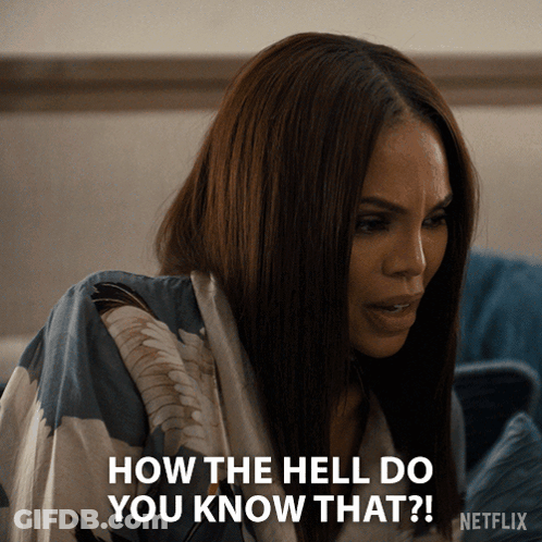 Woman How The Hell Do You Know That Netflix GIF