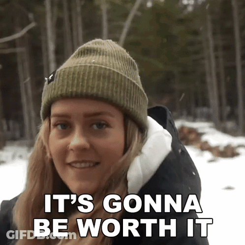 Woman In Beanie And Black Jacket Says It's Gonna Be Worth It GIF