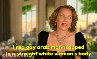 Woman In Black Dress Says I'm A Gay Arab Man Trapped In A Straight White Woman's Body GIF