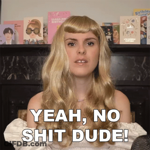 Woman In Blonde Wig Says Yeah No Shit Dude GIF