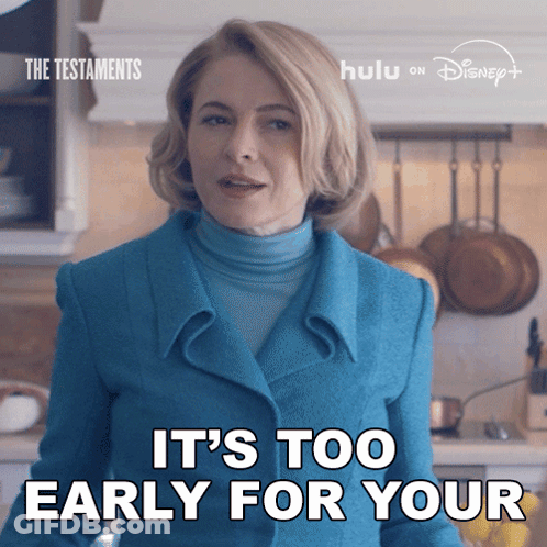Woman In Blue Coat It's Too Early For Your GIF
