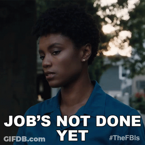 Woman In Blue Shirt Saying Job's Not Done Yet GIF