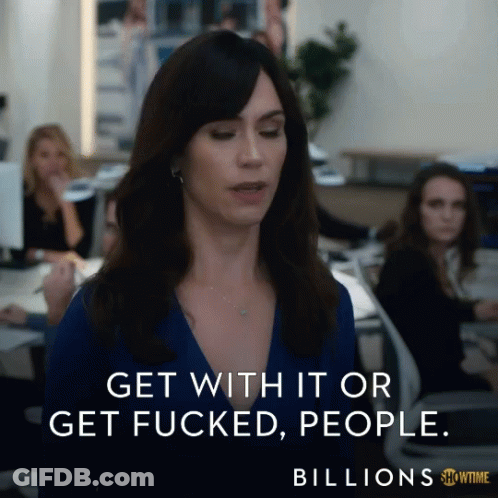Woman In Blue Shirt Says Get With It Or Get Fucked People Billions GIF