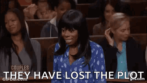Woman In Blue Shirt Says Lost The Plot GIF