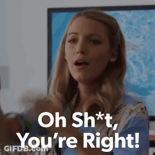 Woman In Blue Shirt Says Oh Sh*t You're Right GIF
