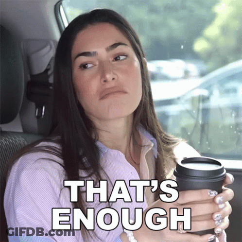 Woman In Car Holding Coffee Saying That's Enough GIF