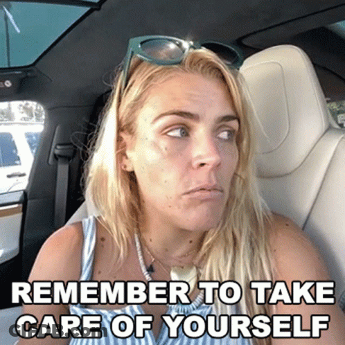 Woman In Car Remember To Take Care Of Yourself GIF