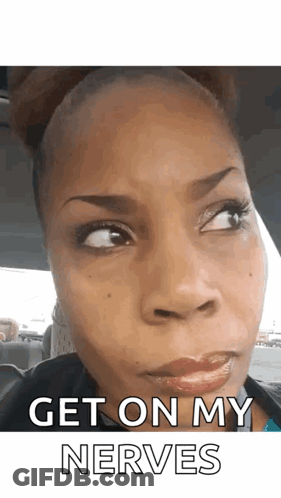 Woman In Car Saying Get On My Nerves GIF