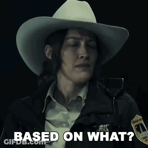Woman In Cowboy Hat Asking Based On What GIF