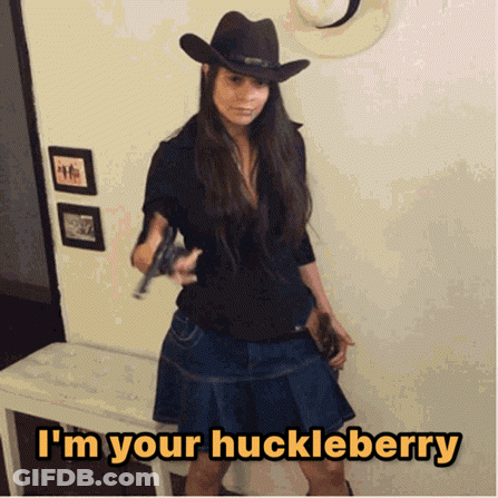 Woman In Cowboy Hat Holding Gun I'm Your Huckleberry GIF