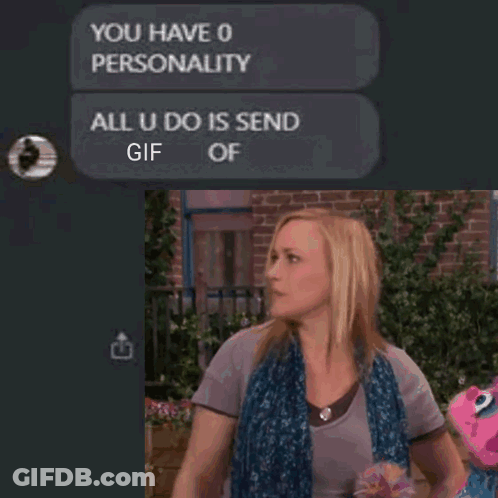 Woman In Front Of Brick Building Saying You Have 0 Personality All U Do Is Send GIF