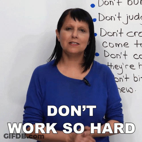 Woman In Front Of Whiteboard Saying Don't Work So Hard GIF