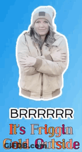 Woman In Hat And Jacket Arms Crossed Saying It's Friggin Cold Outside GIF