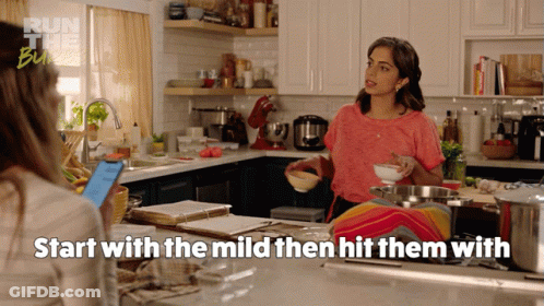 Woman In Kitchen Saying Start With The Mild Then Hit Them With GIF